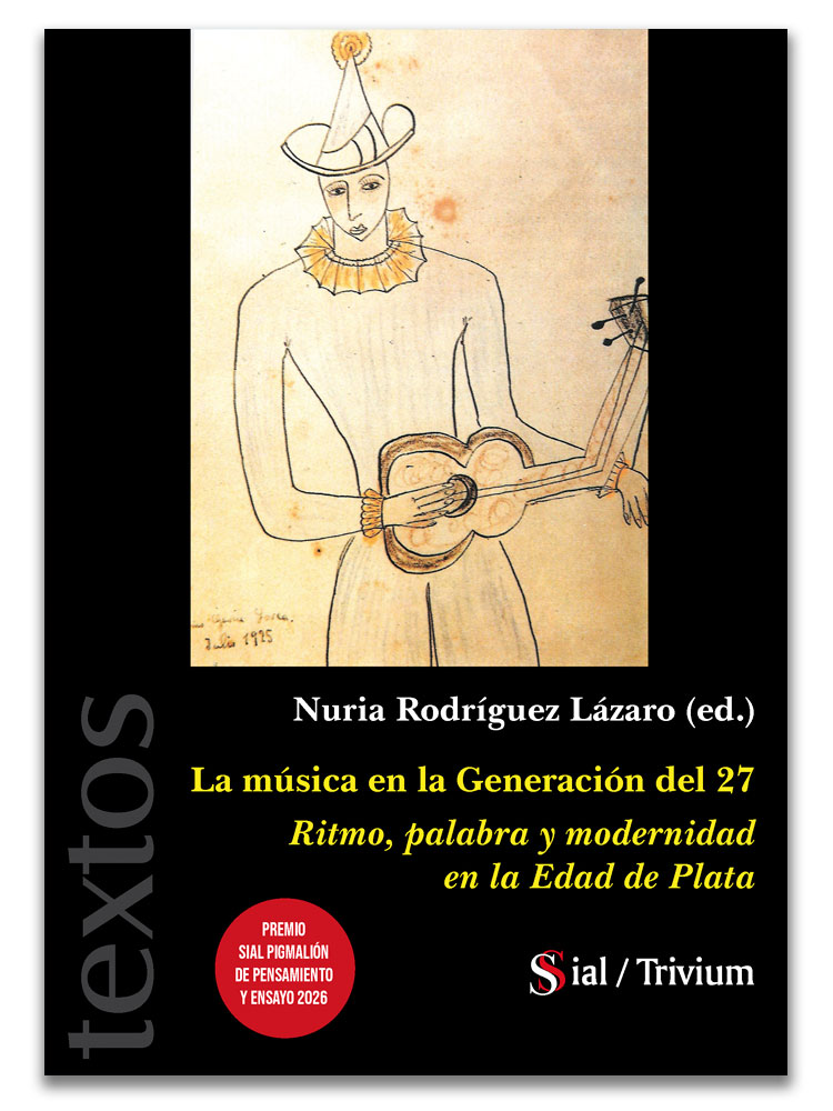 La música en la Generación del 27. Ritmo, palabra y modernidad en la Edad de Plata