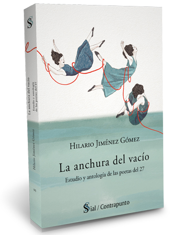 La anchura del vacío. Estudio y antología de las poetas del 27